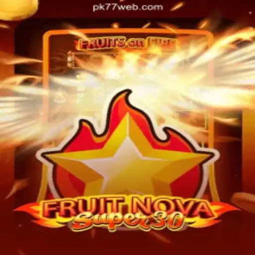 FruitrNovaSupe30: The Ultimate Slot Adventure on PK77.COM