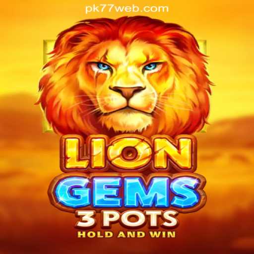 Exploring the Thrills of LionGems3pots on PK77.COM Platform - Oficial Slots Brasil